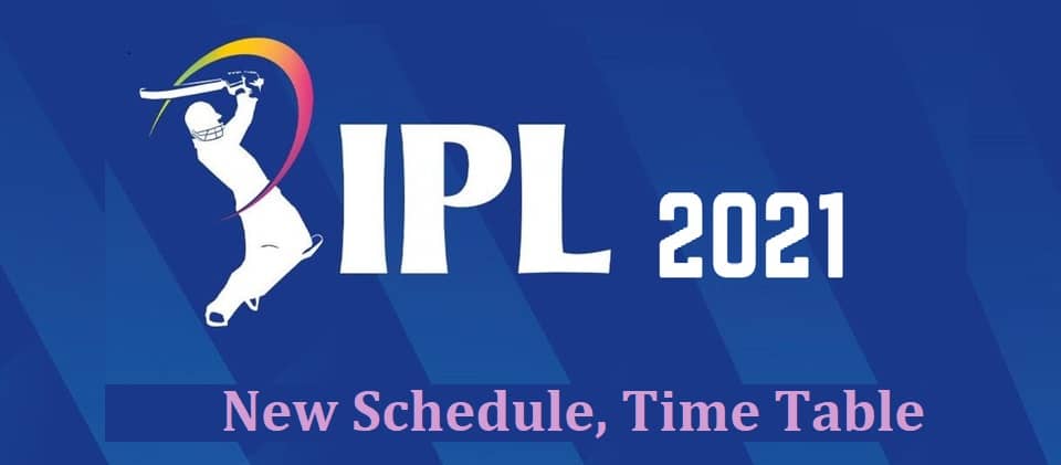 IPL New Schedule 2021 Time Table UAE After Postponed Date, Venue