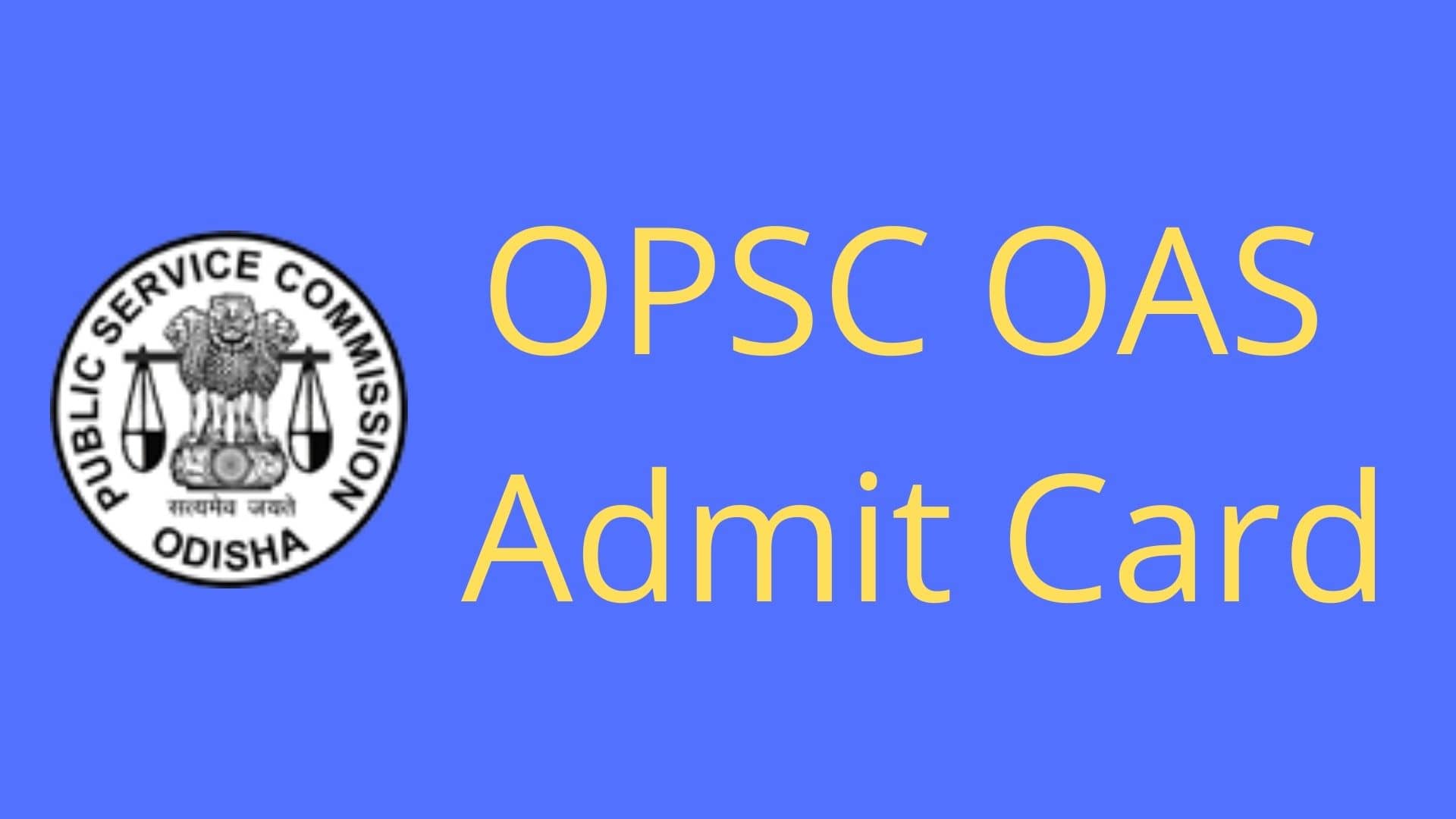 OPSC OAS Admit Card
