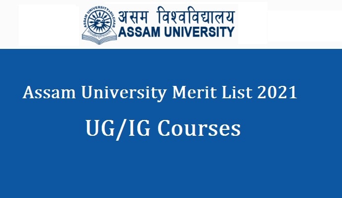 Assam University Merit List 2021