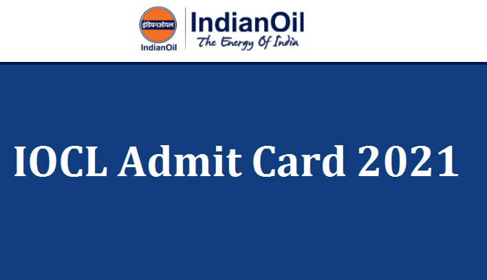 IOCL Admit Card 2021