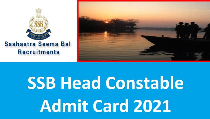 SSB Head Constable Admit Card 2021