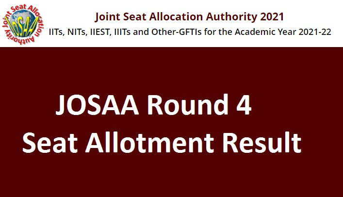 JOSAA Round 4 Seat Allotment Result 2021