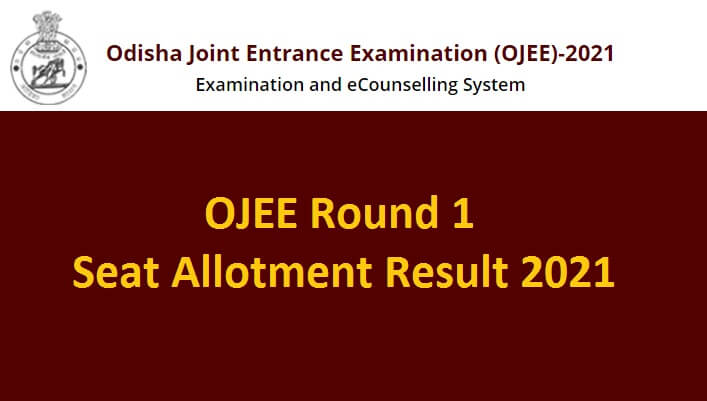 OJEE Seat Allotment Result 2021 Round 1