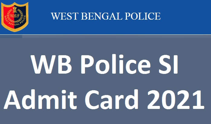 WB Police SI Admit Card 2021