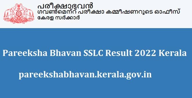 pareekshabhavan.kerala.gov.in SSLC Result 2022 Kerala