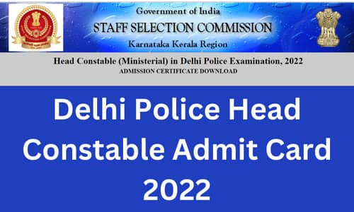 Delhi Police Head Cosntable Admit Card 2022