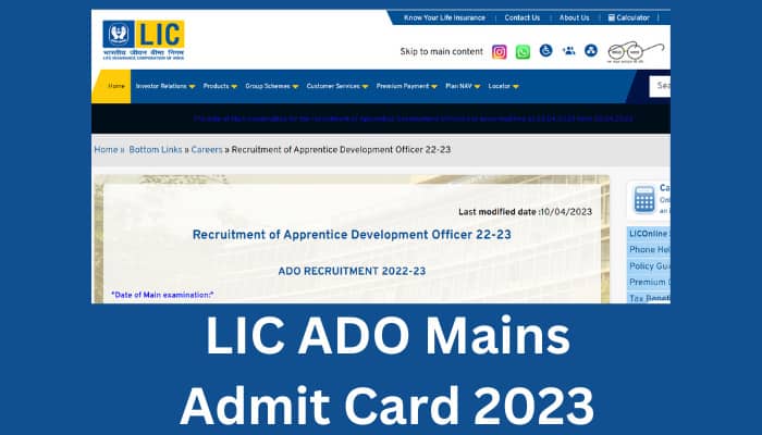 LIC ADO Mains Admit Card 2023 
