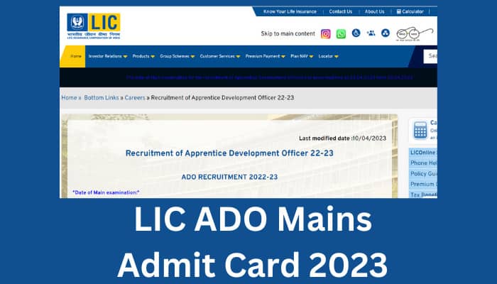 LIC ADO Mains Admit Card 2023 Link OUT Download Call Letter 